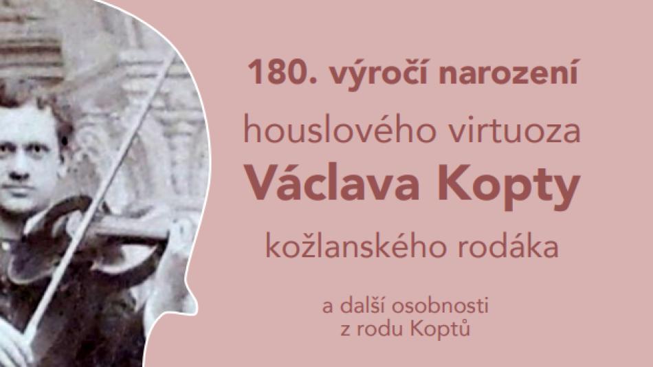Výstava k poctě kožlanského rodáka houslového virtuosa Václava Kopty ke 180. výročí jeho narození