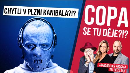 🎧 PODCAST: COPA SE TU DĚJE?: CHYTILI V PLZNI KANIBALA?!?